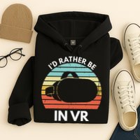 ID Rather Be In Vr Funny Virtual Reality Gamer Hoodie