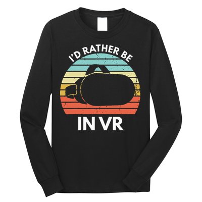 ID Rather Be In Vr Funny Virtual Reality Gamer Long Sleeve Shirt