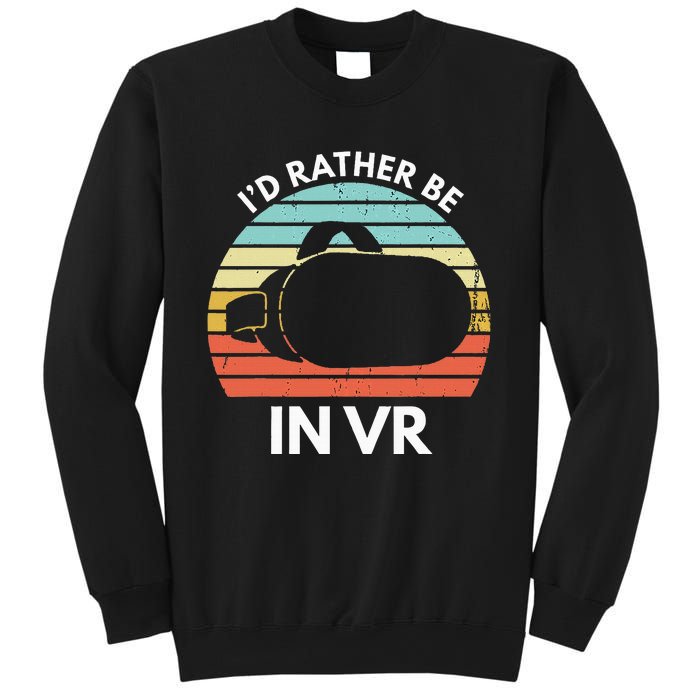 ID Rather Be In Vr Funny Virtual Reality Gamer Sweatshirt