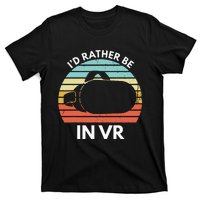 ID Rather Be In Vr Funny Virtual Reality Gamer T-Shirt