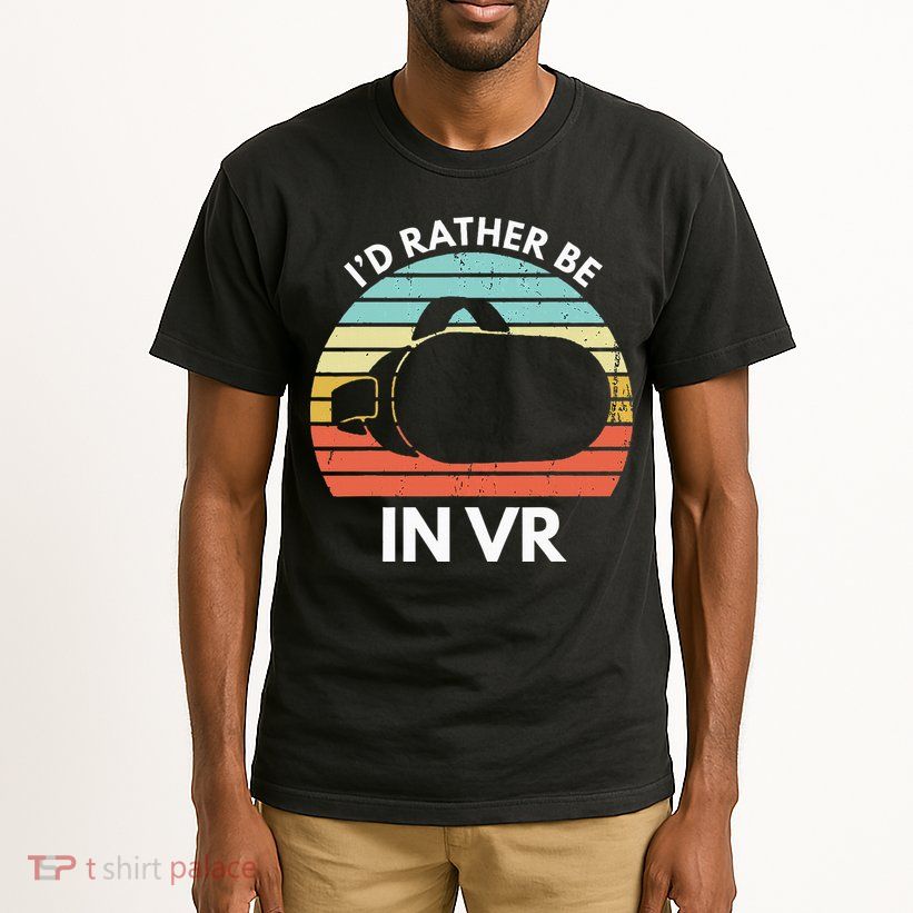 ID Rather Be In Vr Funny Virtual Reality Gamer Tall T-Shirt