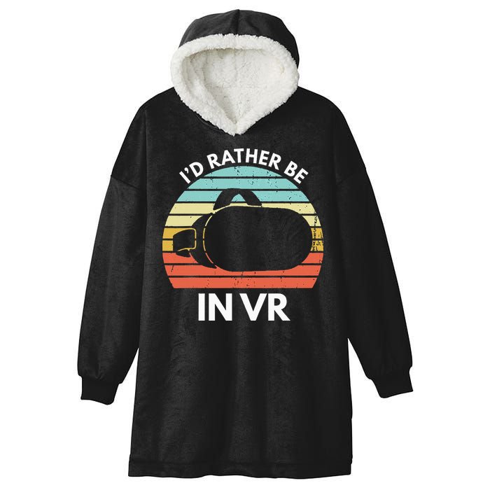 ID Rather Be In Vr Funny Virtual Reality Gamer Hooded Wearable Blanket