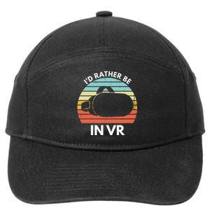 ID Rather Be In Vr Funny Virtual Reality Gamer 7-Panel Snapback Hat