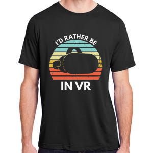 ID Rather Be In Vr Funny Virtual Reality Gamer Adult ChromaSoft Performance T-Shirt