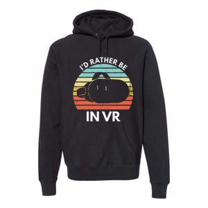 ID Rather Be In Vr Funny Virtual Reality Gamer Premium Hoodie