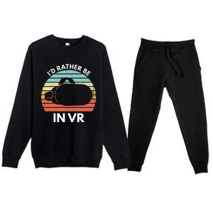 ID Rather Be In Vr Funny Virtual Reality Gamer Premium Crewneck Sweatsuit Set