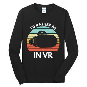 ID Rather Be In Vr Funny Virtual Reality Gamer Tall Long Sleeve T-Shirt