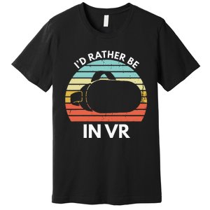 ID Rather Be In Vr Funny Virtual Reality Gamer Premium T-Shirt