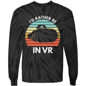 ID Rather Be In Vr Funny Virtual Reality Gamer Tie-Dye Long Sleeve Shirt