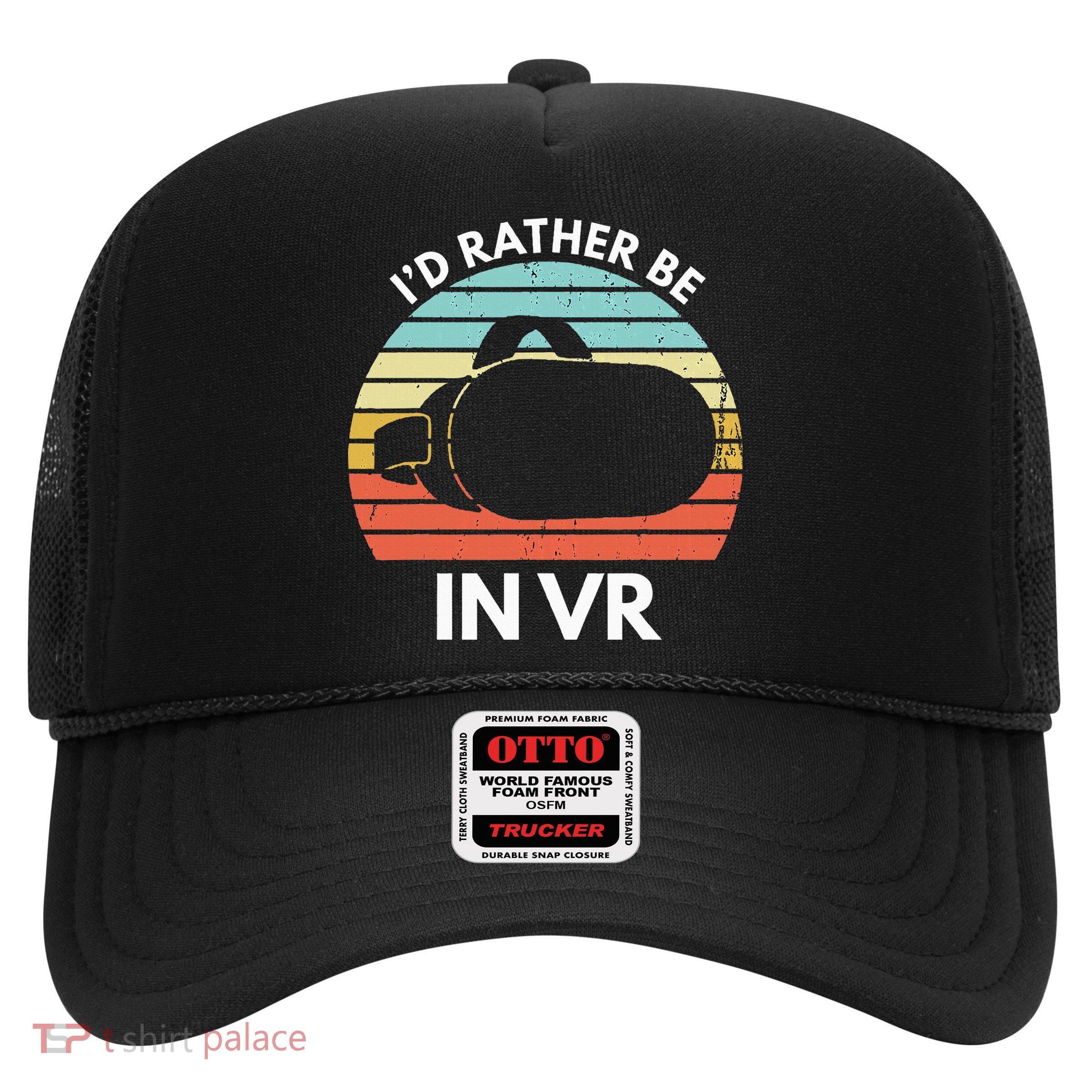ID Rather Be In Vr Funny Virtual Reality Gamer Trucker Hat