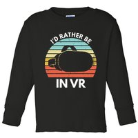 ID Rather Be In Vr Funny Virtual Reality Gamer Toddler Long Sleeve Shirt