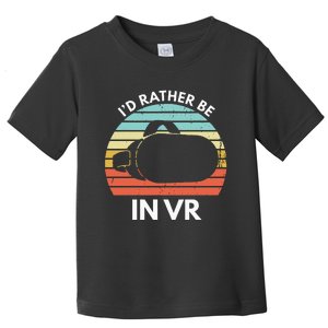 ID Rather Be In Vr Funny Virtual Reality Gamer Toddler T-Shirt