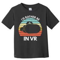 ID Rather Be In Vr Funny Virtual Reality Gamer Toddler T-Shirt