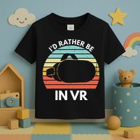 ID Rather Be In Vr Funny Virtual Reality Gamer Toddler T-Shirt