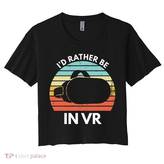 ID Rather Be In Vr Funny Virtual Reality Gamer Crop Top
