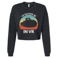 ID Rather Be In Vr Funny Virtual Reality Gamer Cropped Pullover Crew