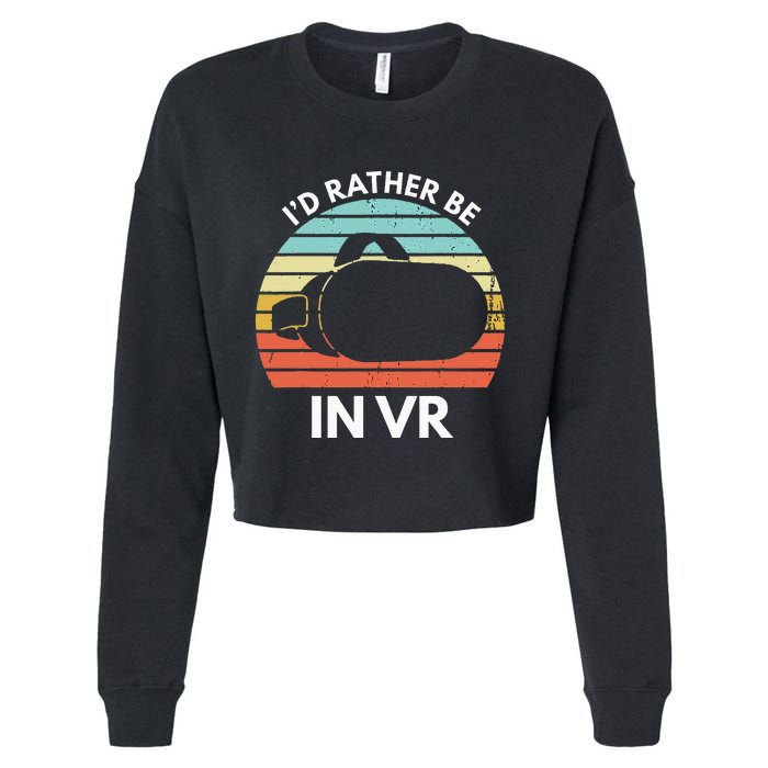 ID Rather Be In Vr Funny Virtual Reality Gamer Cropped Pullover Crew