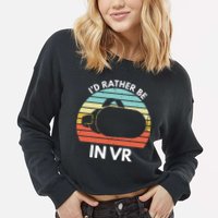 ID Rather Be In Vr Funny Virtual Reality Gamer Cropped Pullover Crew