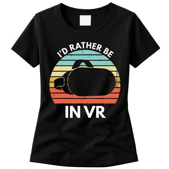 ID Rather Be In Vr Funny Virtual Reality Gamer Womens T-Shirt