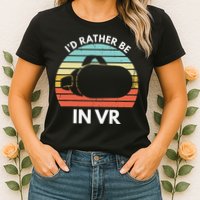 ID Rather Be In Vr Funny Virtual Reality Gamer Womens T-Shirt