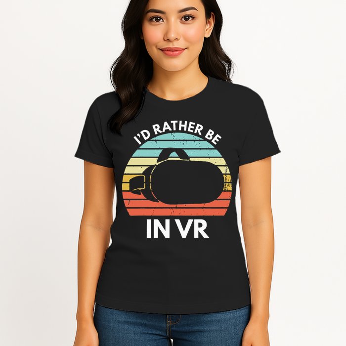 ID Rather Be In Vr Funny Virtual Reality Gamer Womens T-Shirt