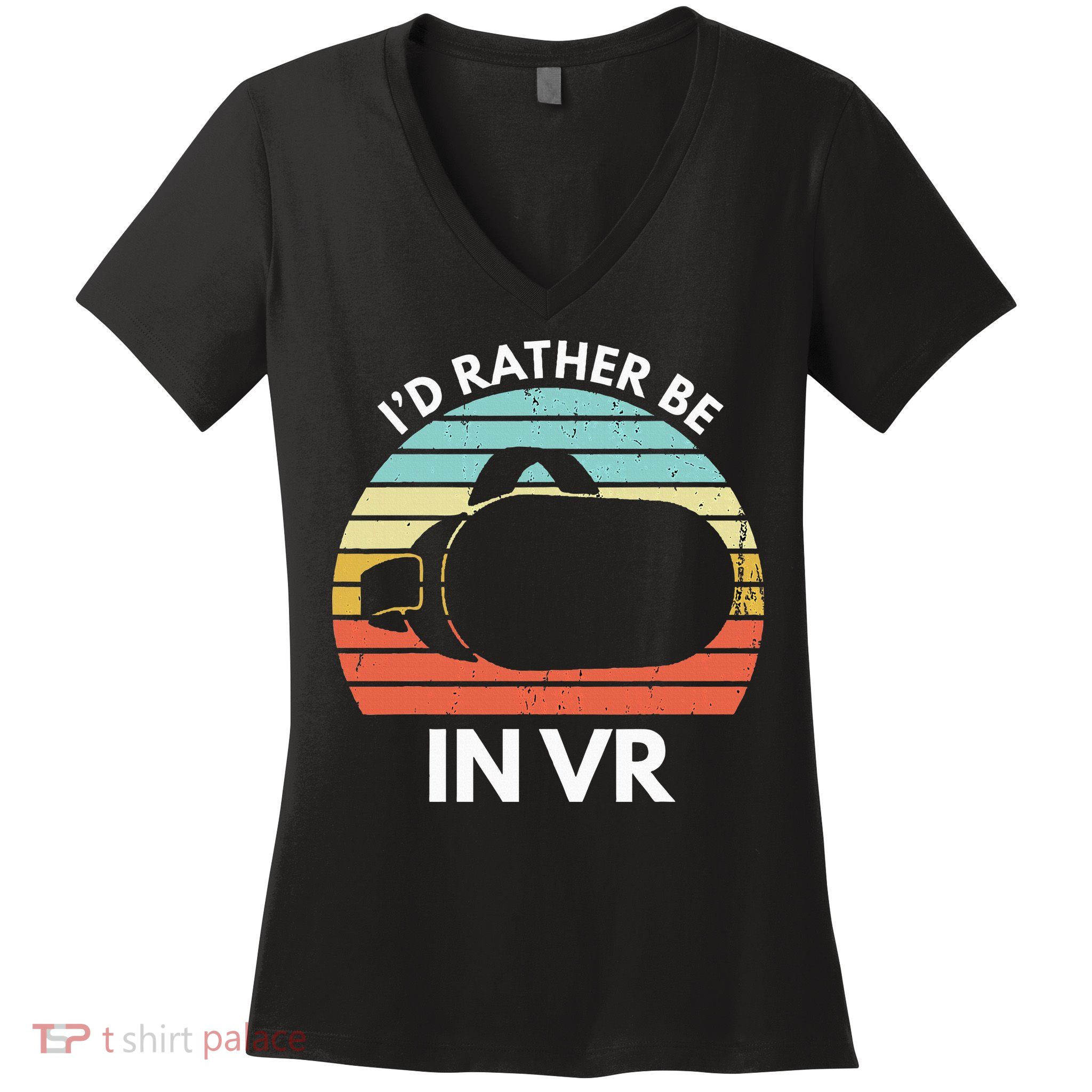 ID Rather Be In Vr Funny Virtual Reality Gamer Women's V-Neck T-Shirt