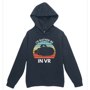 ID Rather Be In Vr Funny Virtual Reality Gamer Urban Pullover Hoodie