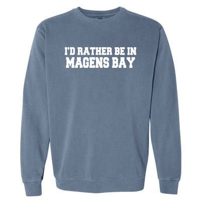 Id Rather Be In Magens Bay Saint Thomas Usvi Vacation Travel Gift Garment-Dyed Sweatshirt