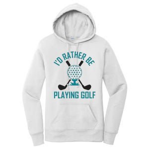 I'f Rather Be Playing Golf Women's Pullover Hoodie