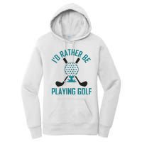 I'f Rather Be Playing Golf Women's Pullover Hoodie