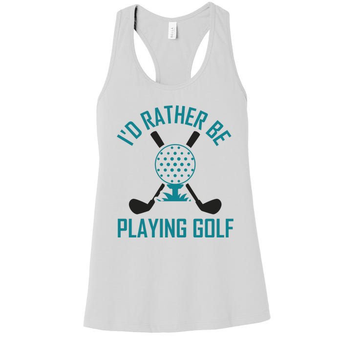 I'f Rather Be Playing Golf Women's Racerback Tank