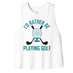 I'f Rather Be Playing Golf Women's Racerback Cropped Tank