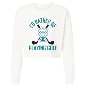 I'f Rather Be Playing Golf Cropped Pullover Crew