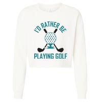 I'f Rather Be Playing Golf Cropped Pullover Crew