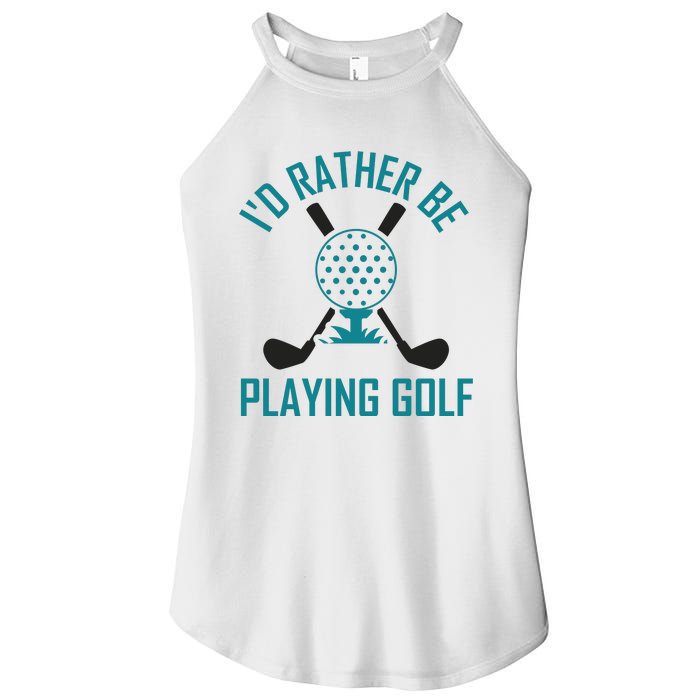 I'f Rather Be Playing Golf Women's Perfect Tri Rocker Tank