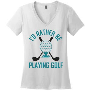 I'f Rather Be Playing Golf Women's V-Neck T-Shirt