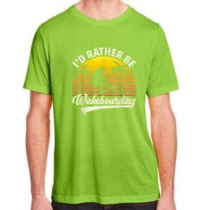 I’d Rather Be Wakeboarding Adult ChromaSoft Performance T-Shirt