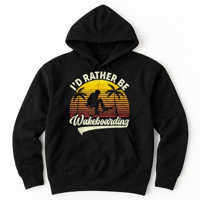 I’d Rather Be Wakeboarding Hoodie