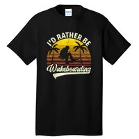 I’d Rather Be Wakeboarding Tall T-Shirt