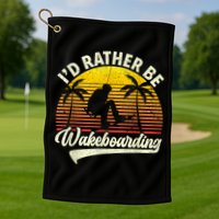 I’d Rather Be Wakeboarding Golf Towel