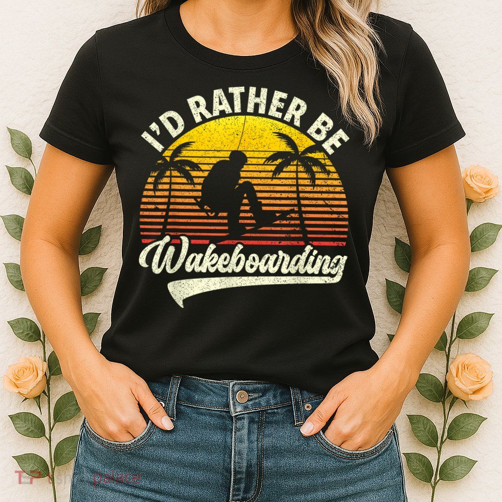 I’d Rather Be Wakeboarding Womens T-Shirt