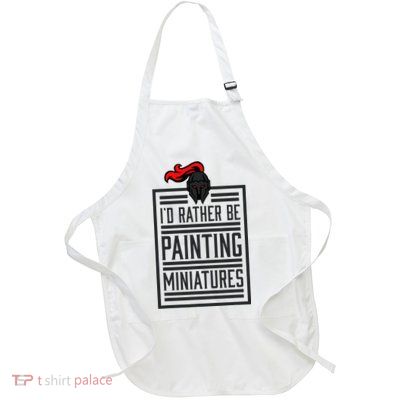 Id Rather Be Painting Miniatures Funny 3d Hobbyist Full-Length Apron With Pockets