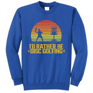 Id Rather Be Disc Golfing Discs Golfer Disc Golf Hobby Gift Sweatshirt