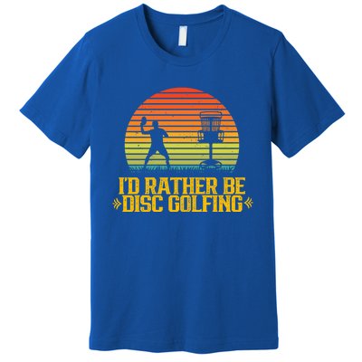 Id Rather Be Disc Golfing Discs Golfer Disc Golf Hobby Gift Premium T-Shirt