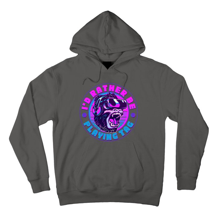 ID Rather Be Playing Tag Vr Gamer Ape Gorilla Hoodie