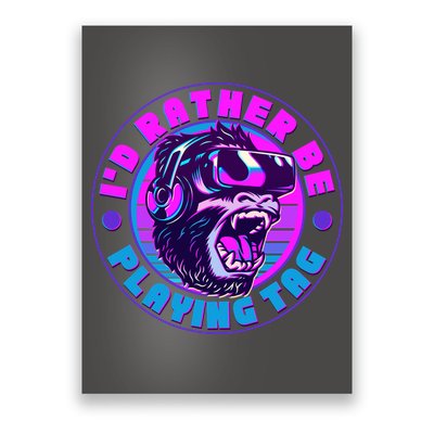 ID Rather Be Playing Tag Vr Gamer Ape Gorilla Poster
