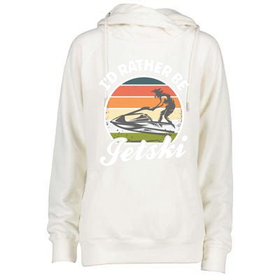 Id Rather Be Jetski Jet Skiing Fan Funny Jetski Cute Gift Womens Funnel Neck Pullover Hood