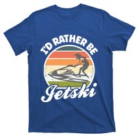 Id Rather Be Jetski Jet Skiing Fan Funny Jetski Cute Gift T-Shirt