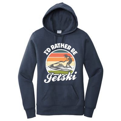 Id Rather Be Jetski Jet Skiing Fan Funny Jetski Cute Gift Women's Pullover Hoodie