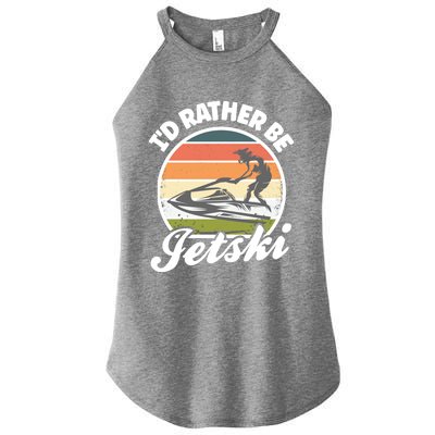 Id Rather Be Jetski Jet Skiing Fan Funny Jetski Cute Gift Women's Perfect Tri Rocker Tank